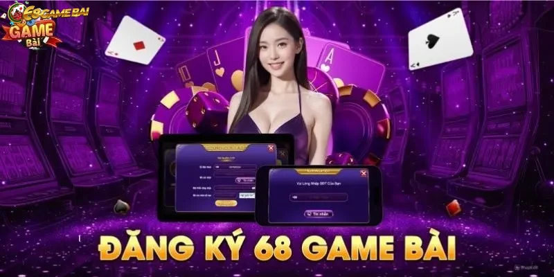 Giao diện đăng ký tài khoản 68gamebai trực quan cho người mới